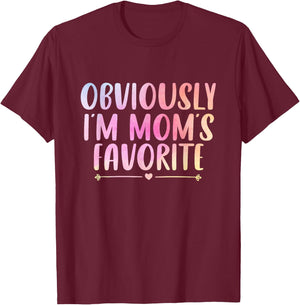 Obviously I'm Mom's Favorite Funny Mom Saying Colorful T-Shirt - T-Shirt | Maroon