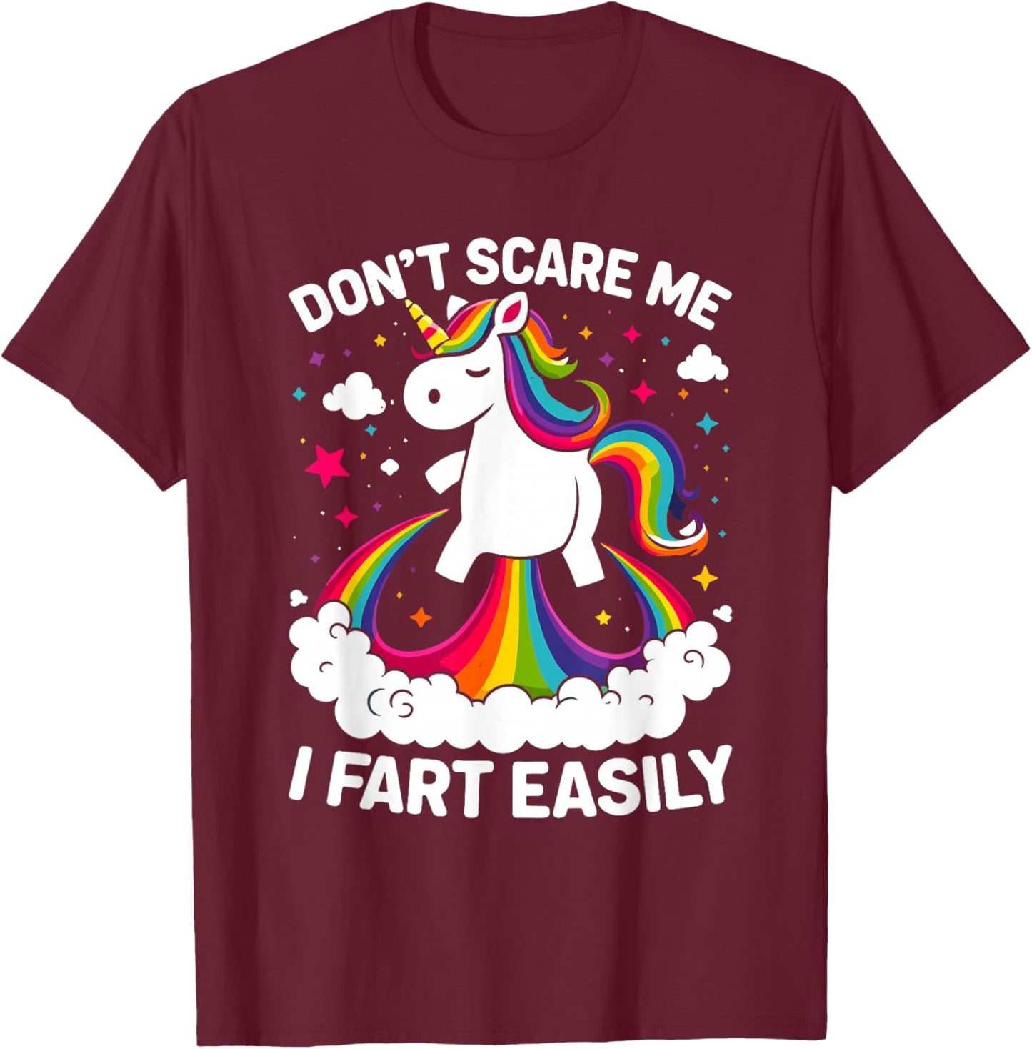 Don’t Scare Me I Fart Easily Funny Unicorn T-Shirt - T-Shirt | Maroon