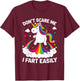 Don’t Scare Me I Fart Easily Funny Unicorn T-Shirt - T-Shirt | Maroon
