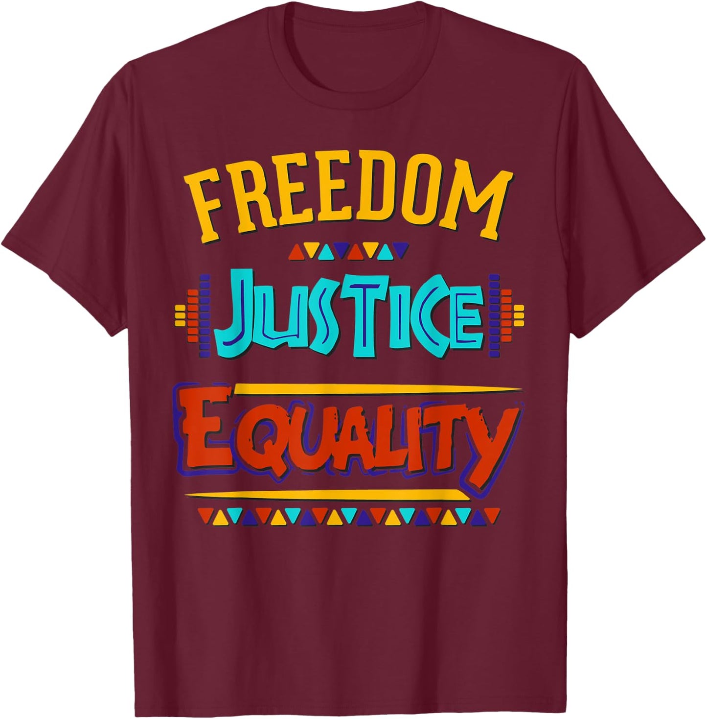 Freedom, Justice, Equality T-Shirt - T-Shirt | Maroon
