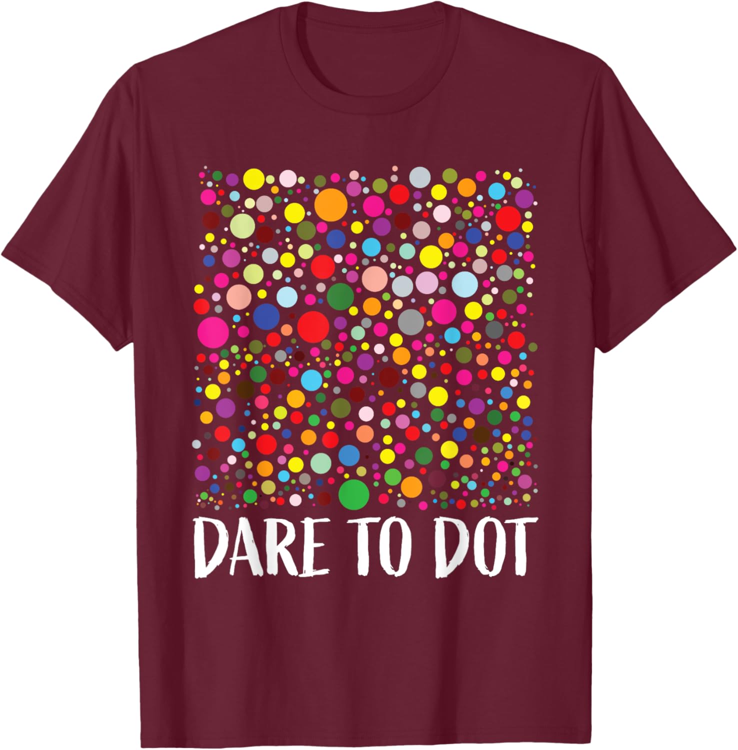 Dot Day Shirt Women Men Kids Girls Boys Teacher 2024 Dot Day T-Shirt - T-Shirt | Maroon