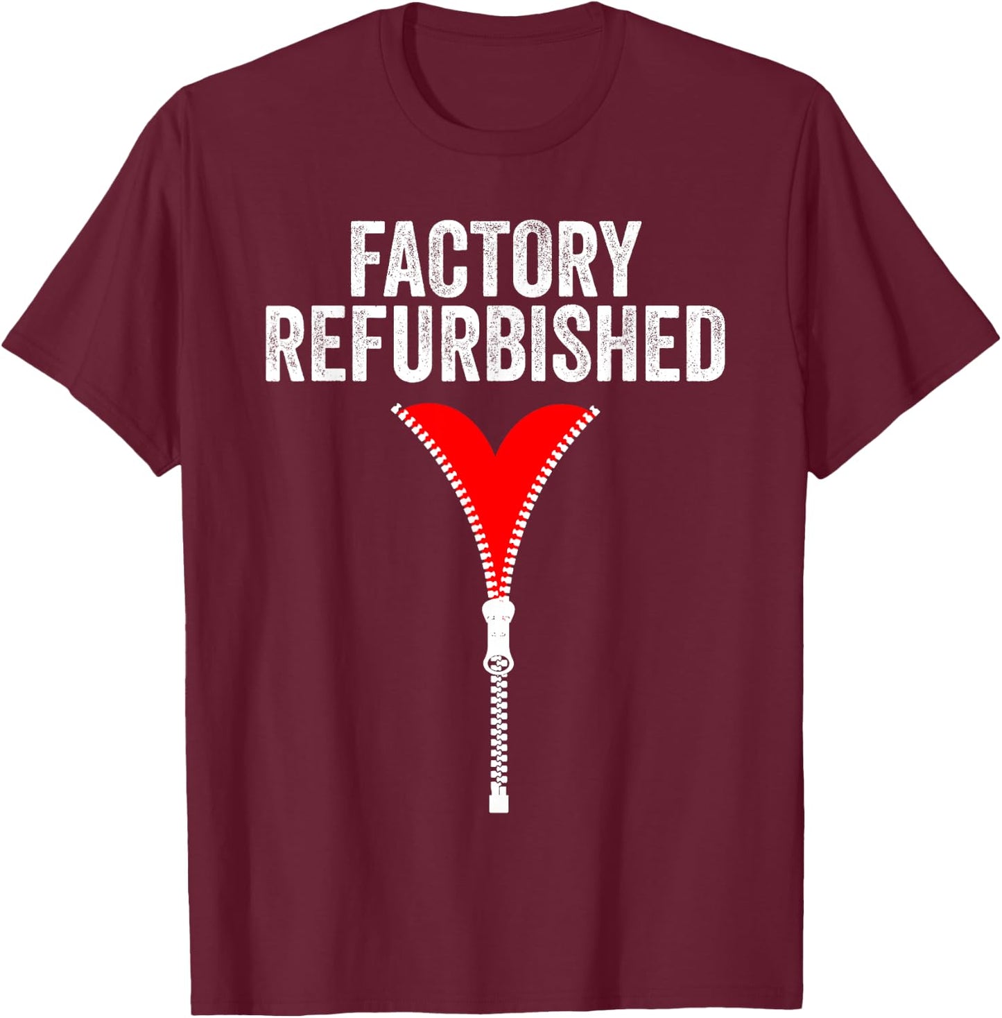 Funny Factory Refurbished Gift Open Heart Surgery Survivors T-Shirt - T-Shirt | Maroon