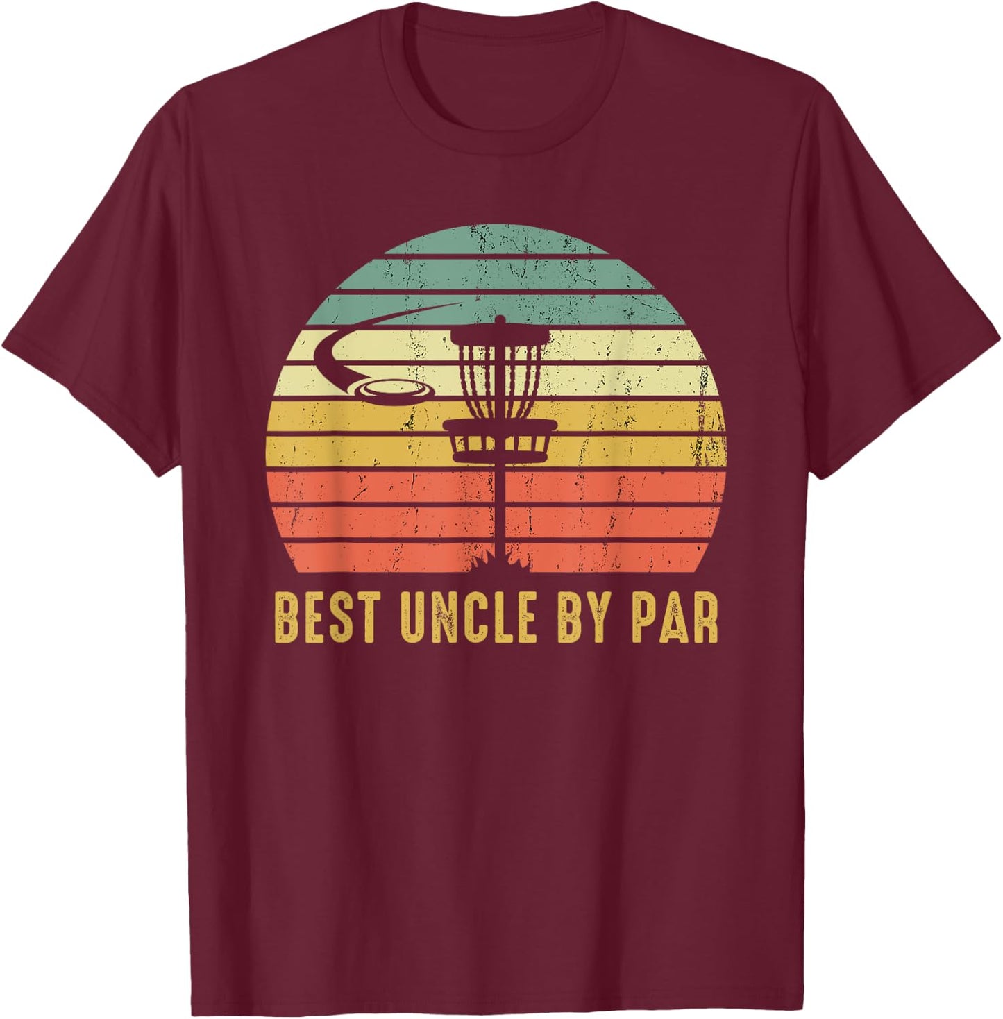 Best Uncle By Par Funny Disc Golf Gift T-Shirt - T-Shirt | Maroon