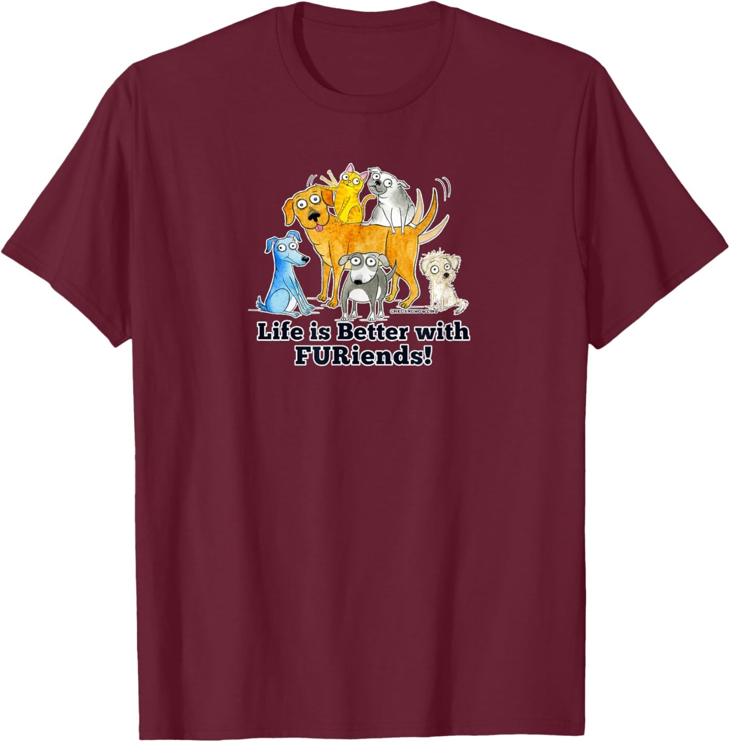 Red and Howling Life is Better with FURiends T-Shirt - T-Shirt | Maroon