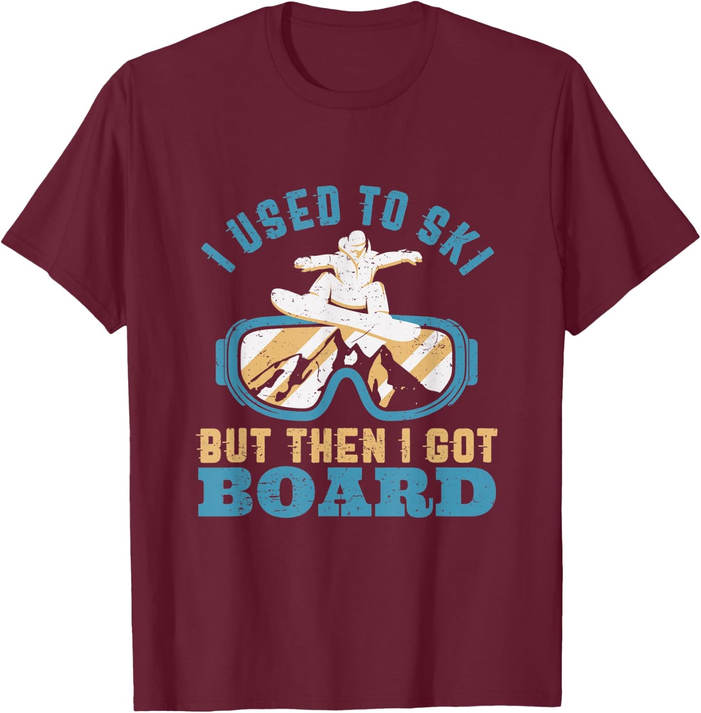I Used To Ski Then I Got Board Funny Retro Snowboarding Pun T-Shirt - T-Shirt | Maroon