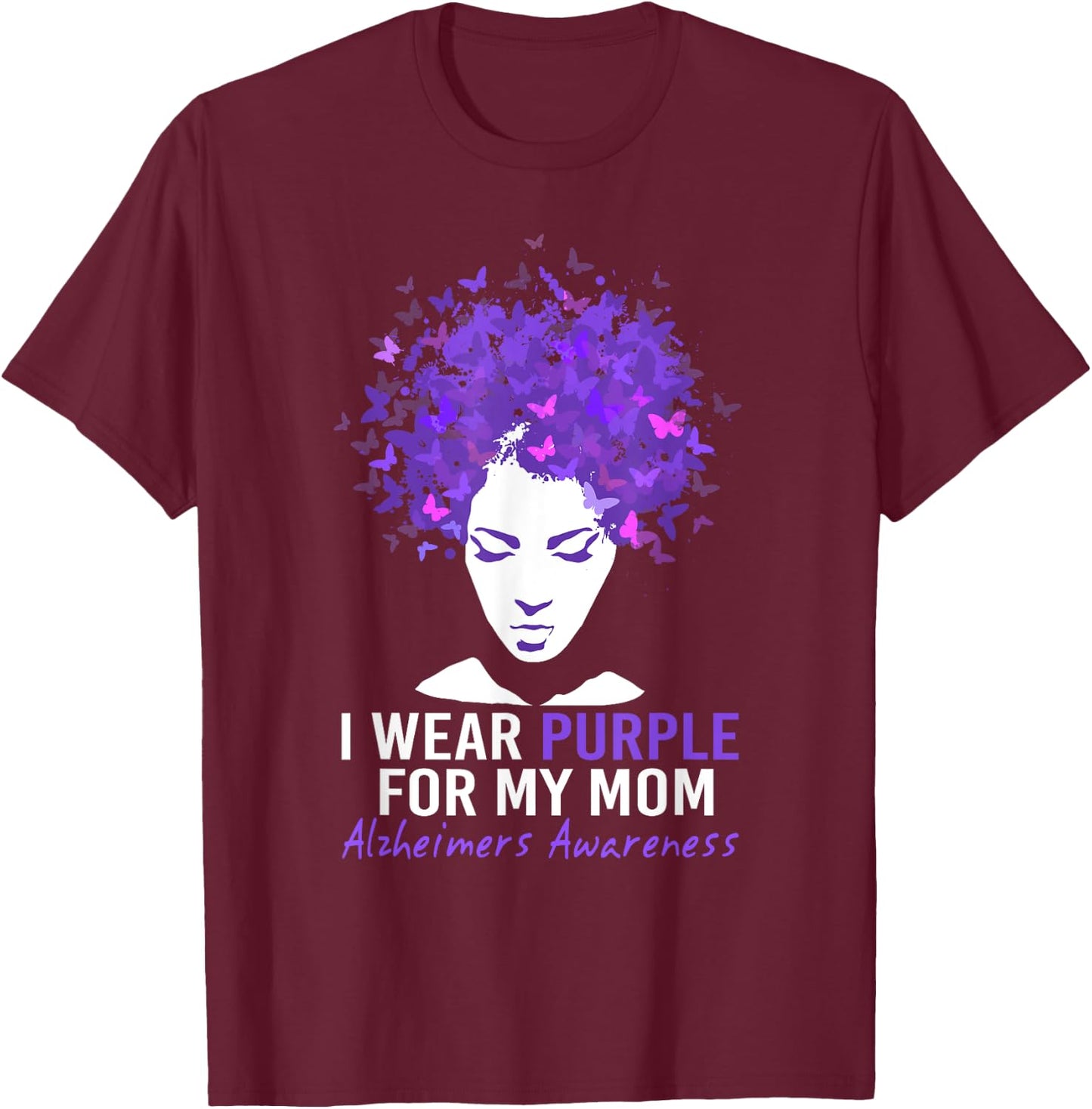 Butterflies I Wear Purple For My Mom Alzheimers Awareness T-Shirt - T-Shirt | Maroon