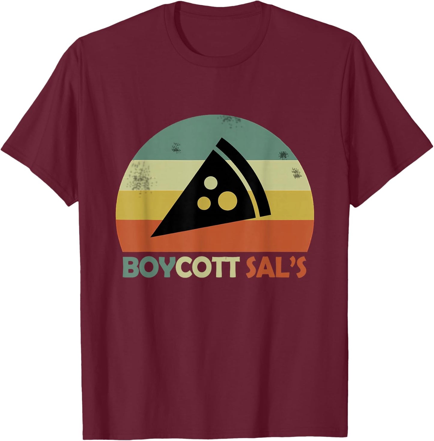 Boycott sal's funny movie meme boycott sals pizza T-Shirt - T-Shirt | Maroon