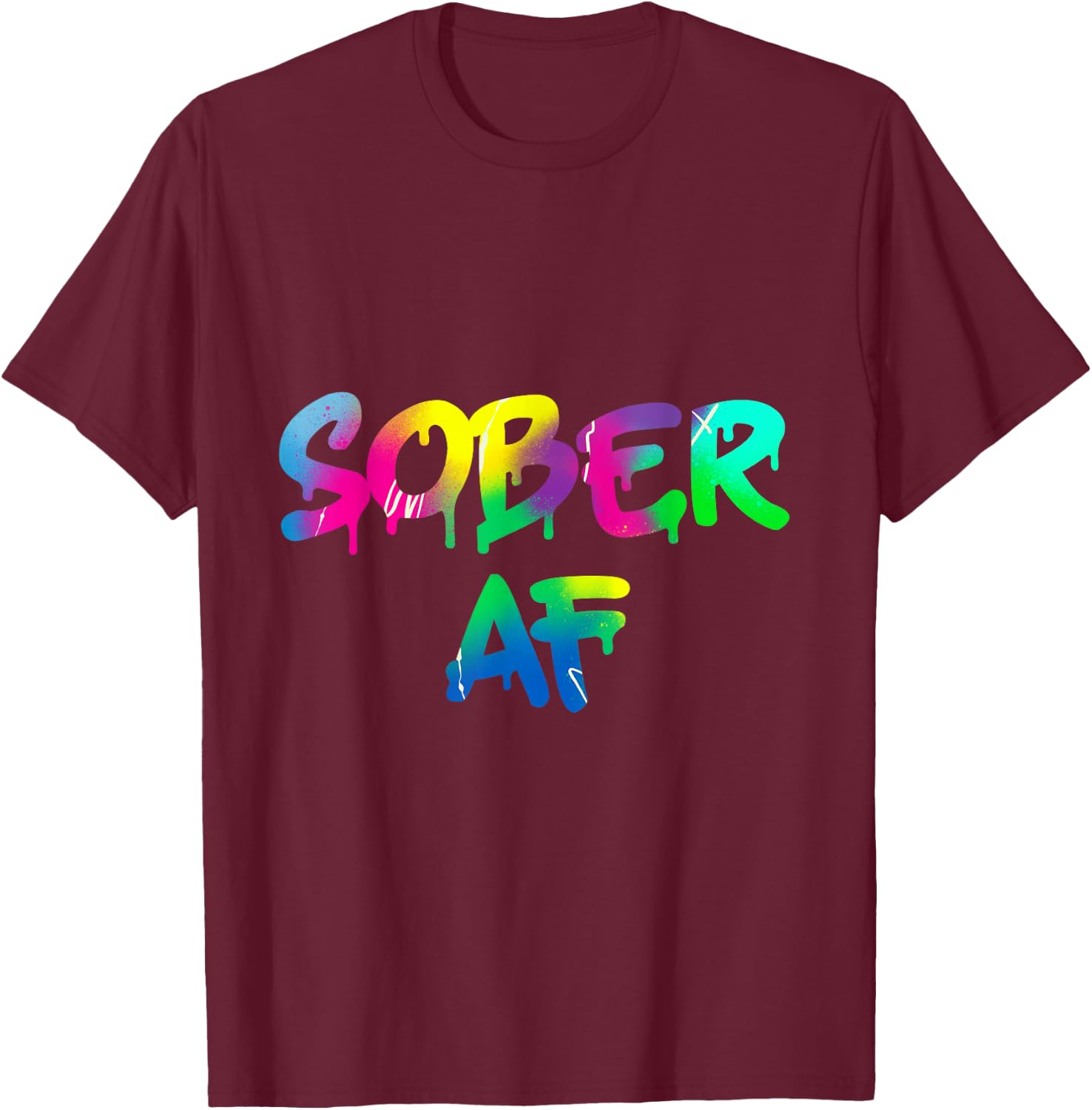 Funny Sobriety Gift 12 Step Program Gift Sober AF T-Shirt - T-Shirt | Maroon