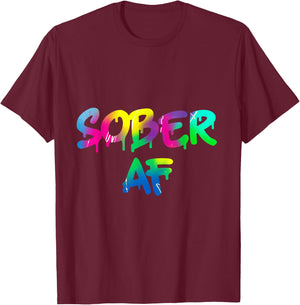 Funny Sobriety Gift 12 Step Program Gift Sober AF T-Shirt - T-Shirt | Maroon