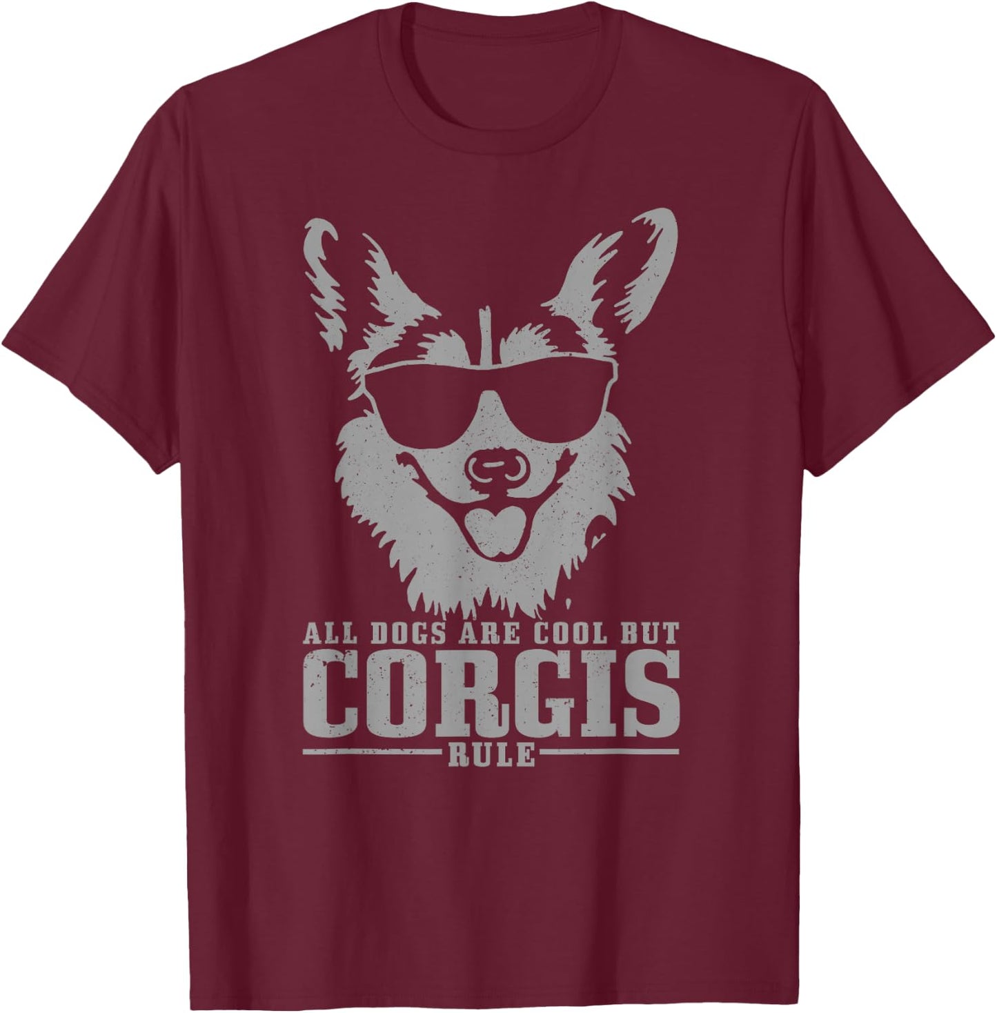 Corgi All Dogs Are Cool But Corgis Rule Funny T-Shirt - T-Shirt | Maroon