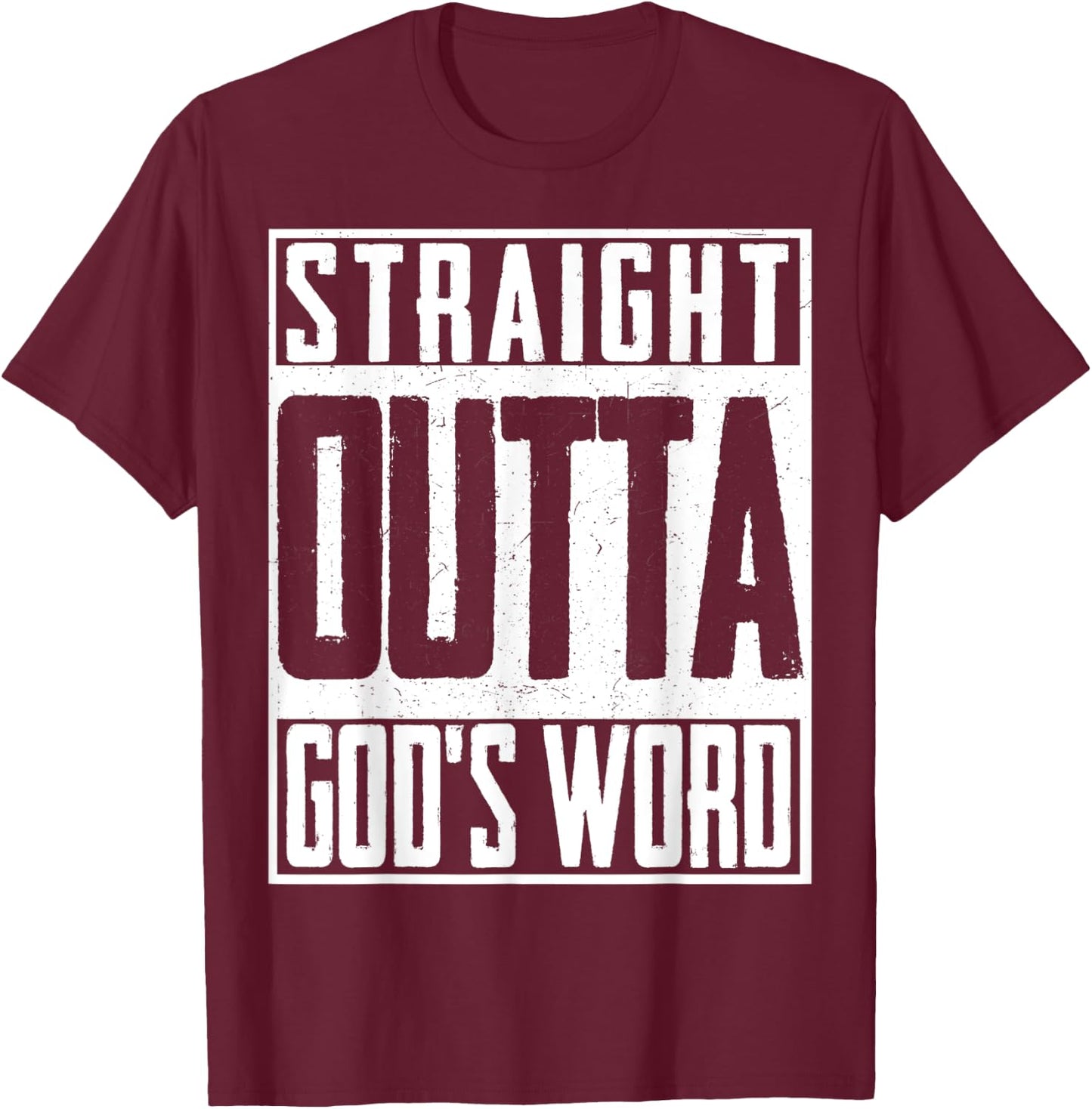 Straight Outta Gods Word Christian Christ T-Shirt - T-Shirt | Maroon