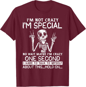 I'm Not Crazy I'm Special No Wait Maybe I'm Crazy Skull T-Shirt - T-Shirt | Maroon
