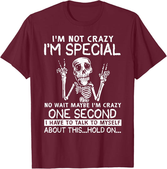I'm Not Crazy I'm Special No Wait Maybe I'm Crazy Skull T-Shirt - T-Shirt | Maroon