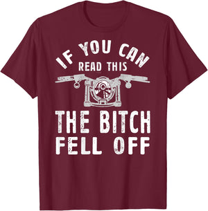 If You Can Read This The Bitch Fell Off Gift A Biker T-Shirt - T-Shirt | Maroon