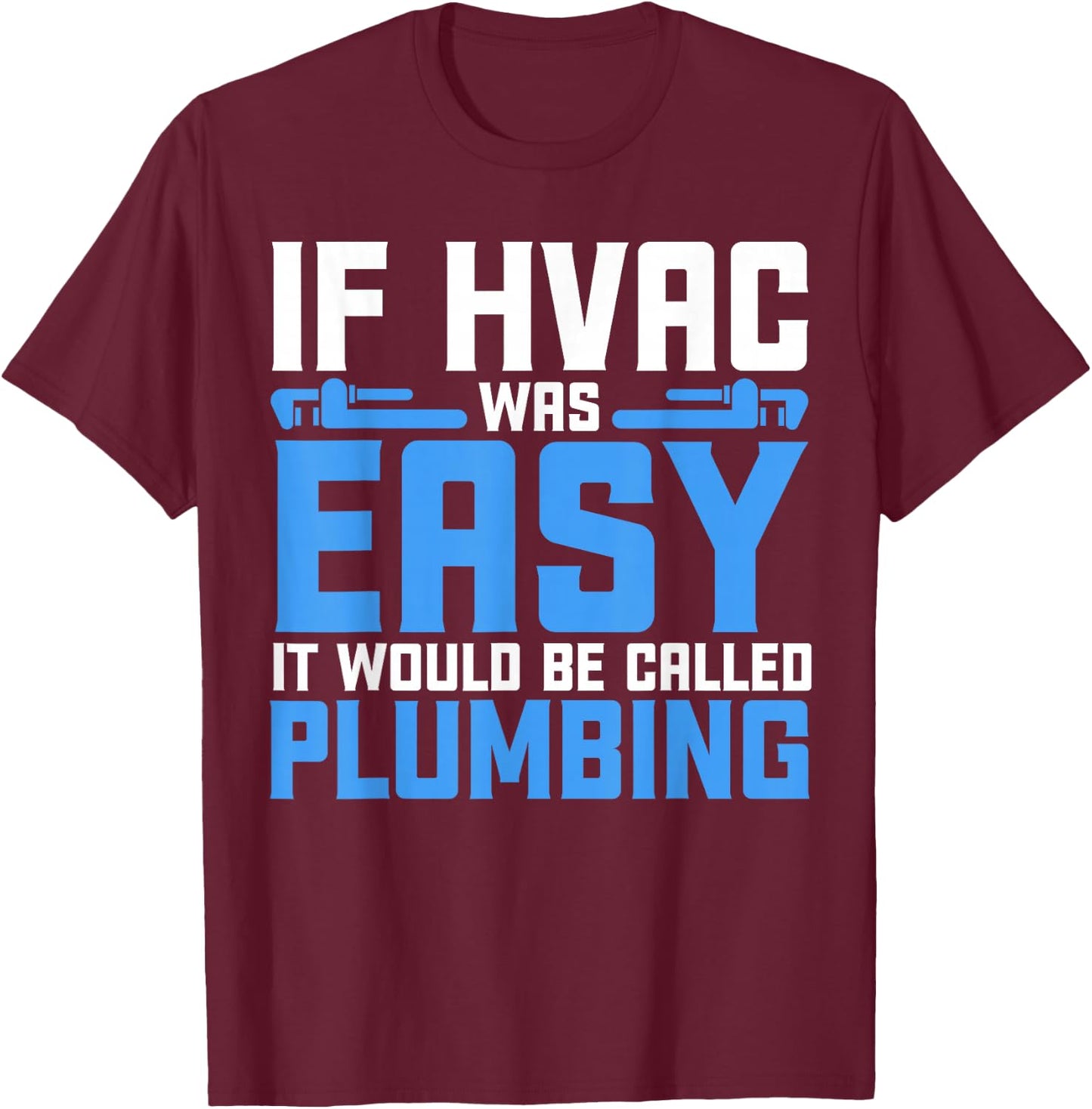 Funny HVAC Gift Cool HVAC Easy Technician Gag T-Shirt - T-Shirt | Maroon