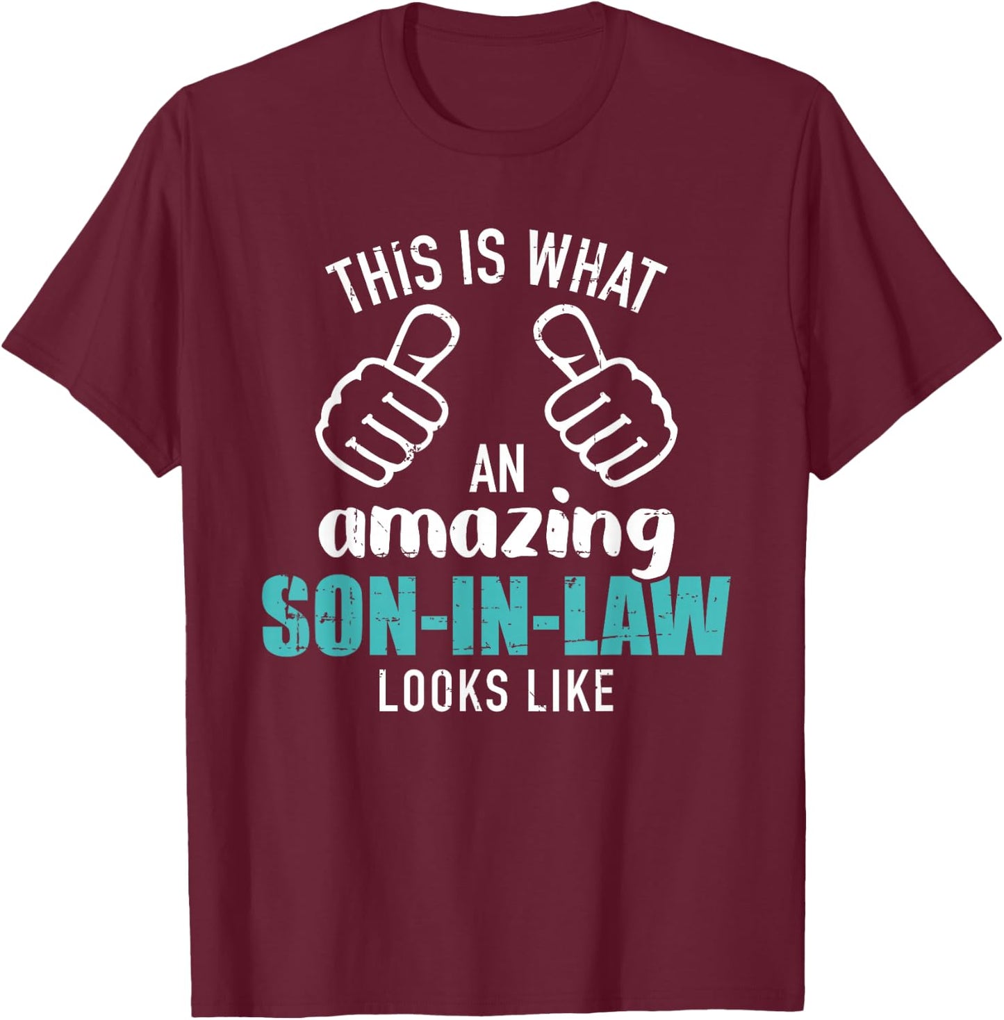 This is What an Amazing Son-in-Law Looks Like T-Shirt - T-Shirt | Maroon