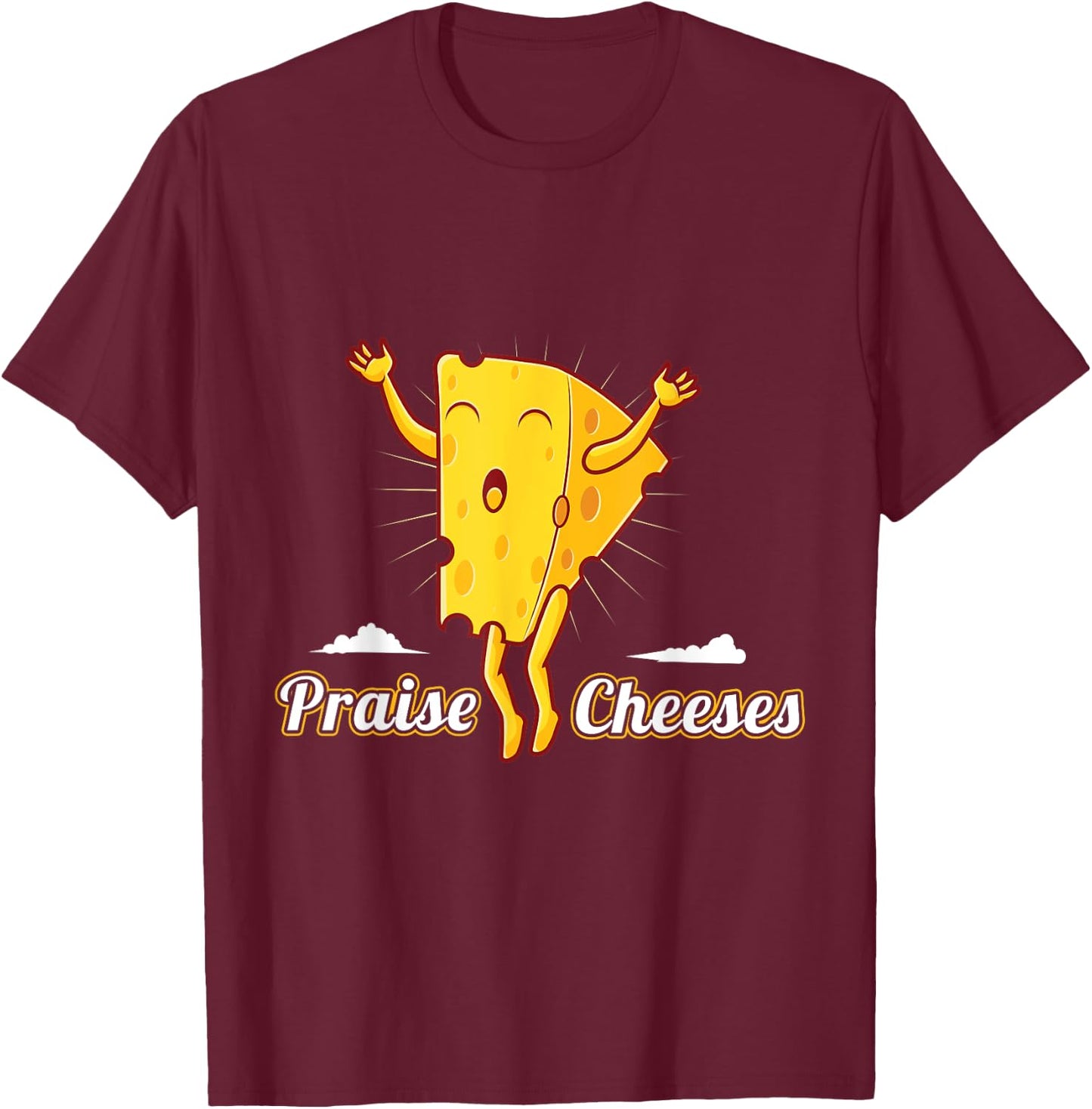 Praise Cheeses T-Shirt - T-Shirt | Maroon
