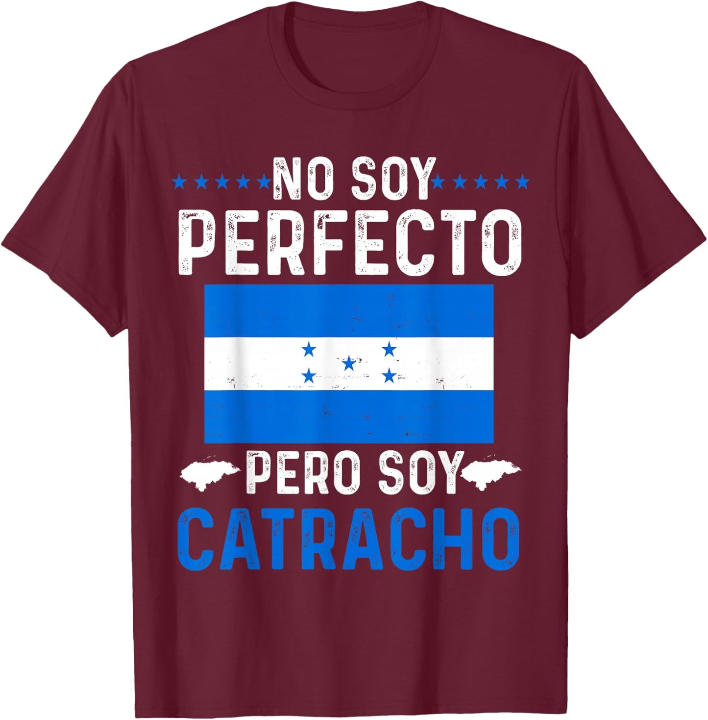No Soy Perfecto Pero Soy Catracho Honduran Flag Map Pride T-Shirt - T-Shirt | Maroon