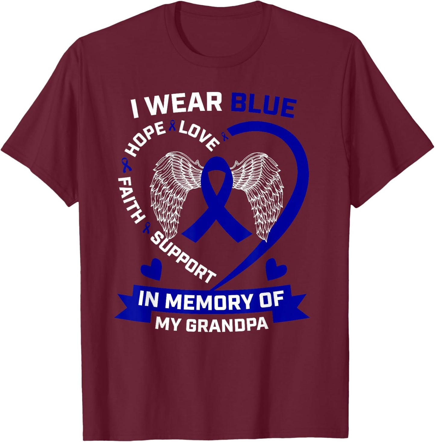 Grandfather I Wear Blue In Memory Of My Grandpa Colon Cancer T-Shirt - T-Shirt | Maroon