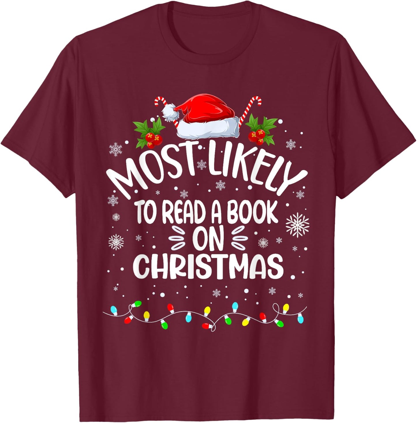 Most Likely To Read A Book On Christmas T-Shirt - T-Shirt | Maroon