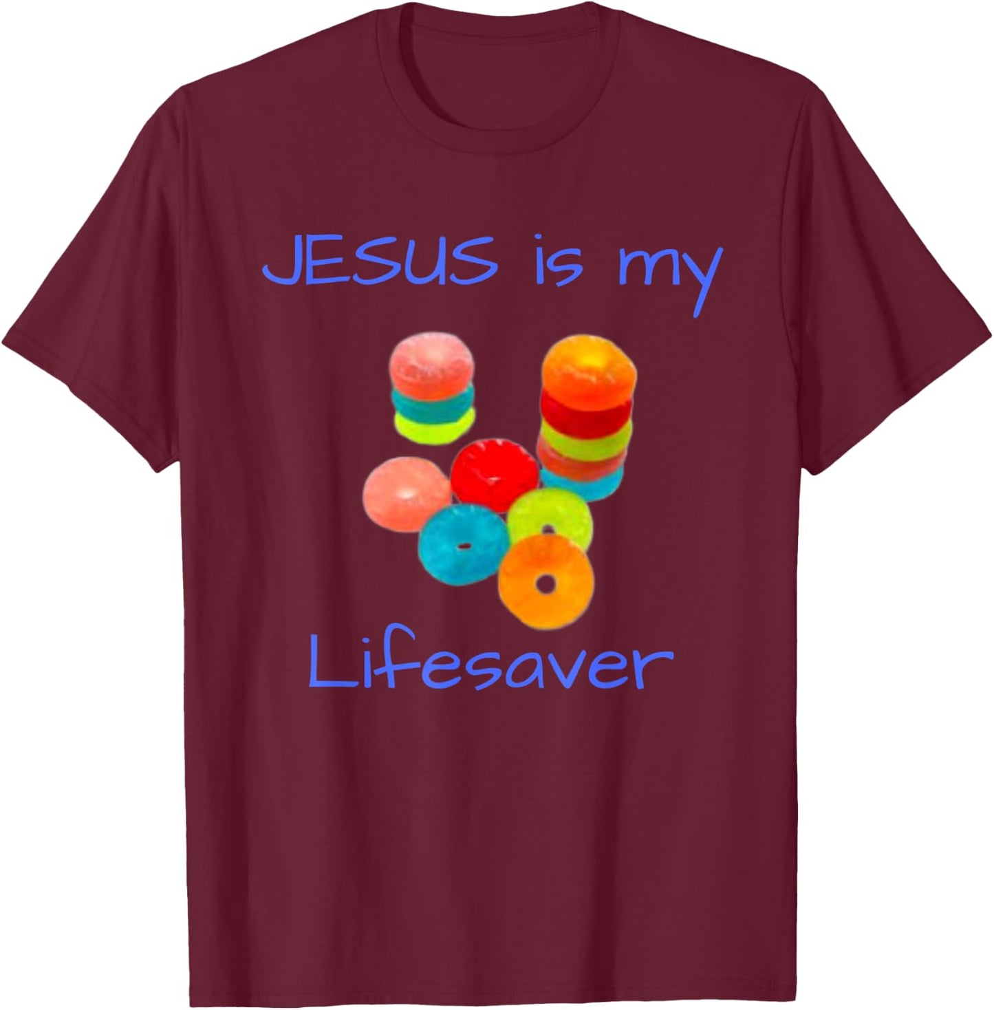 Jesus is my Lifesaver Funny T-Shirt - T-Shirt | Maroon