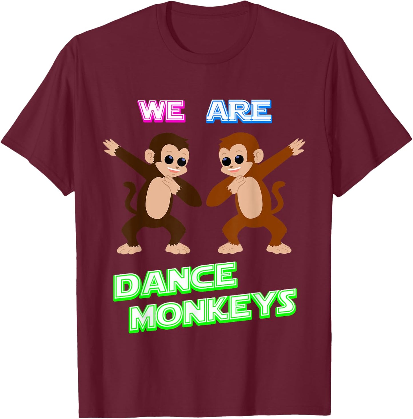Dance Monkeys Dancing Monkeys T-Shirt - T-Shirt | Maroon
