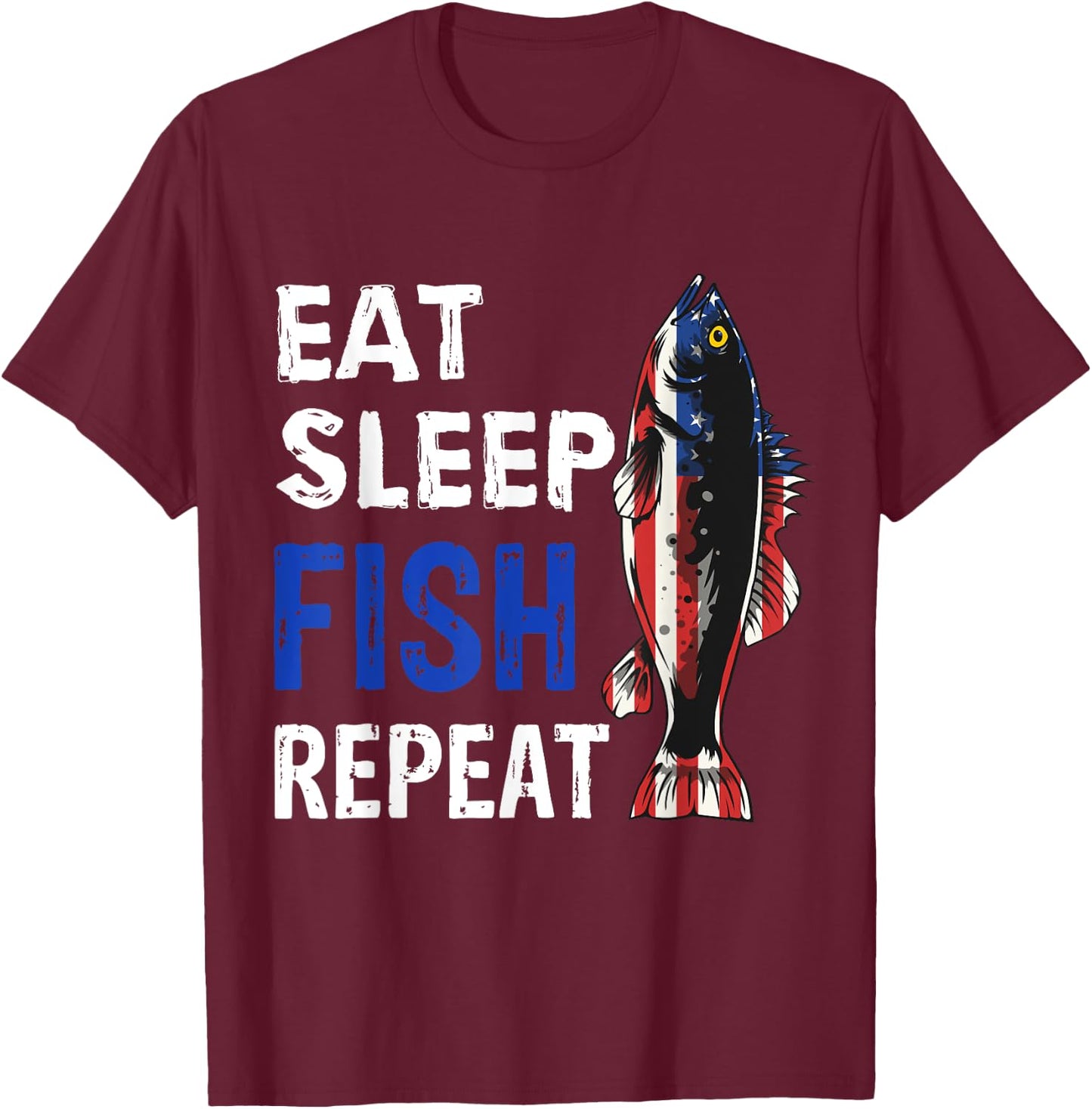 USA Eat Sleep Fish Repeat Funny Gift T-Shirt - T-Shirt | Maroon