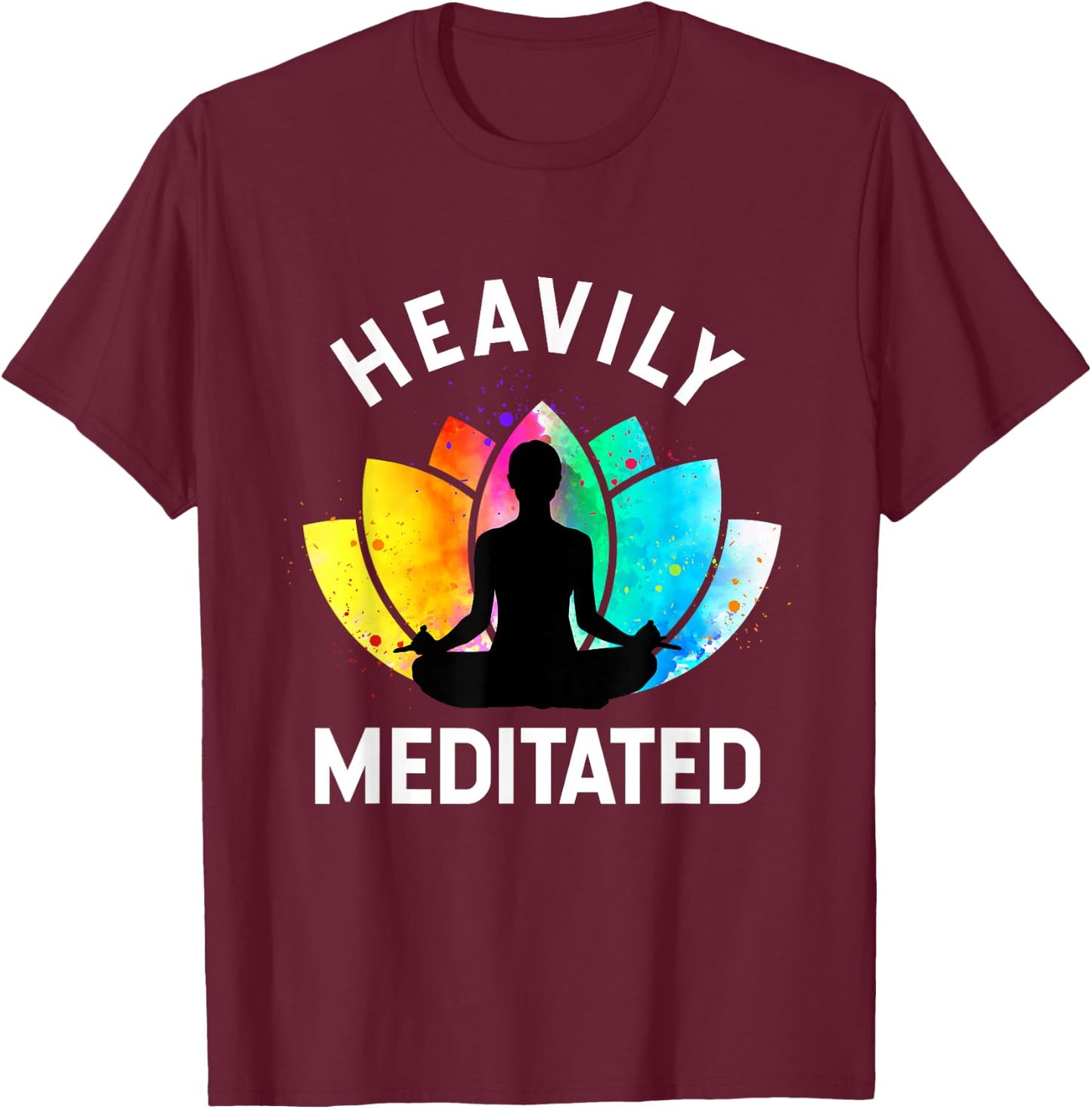 Heavily Meditated - Funny Meditation & Yoga Gift T-Shirt - T-Shirt | Maroon