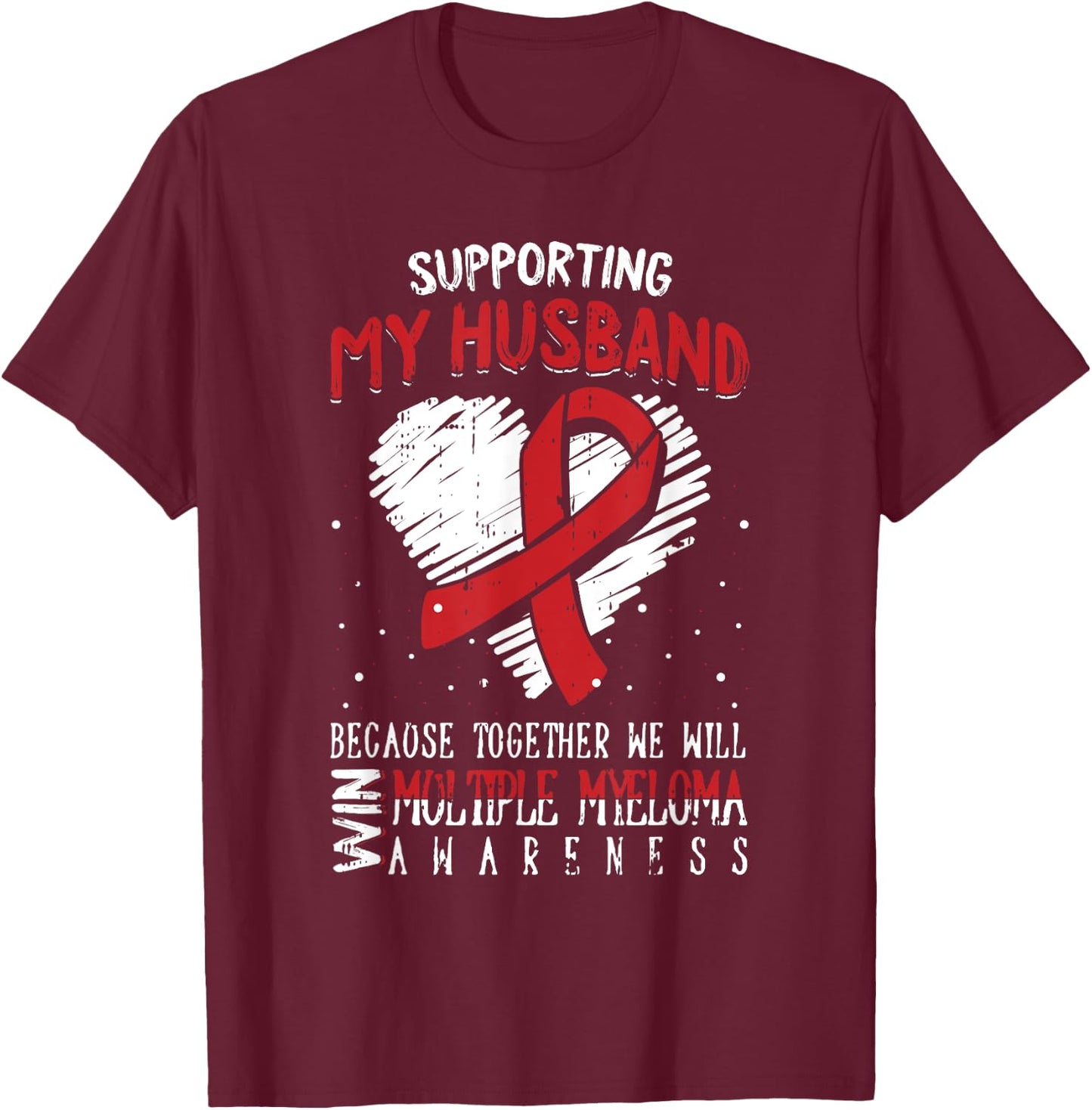 My Husband Multiple Myeloma Awareness Ribbon Warrior Gifts T-Shirt - T-Shirt | Maroon