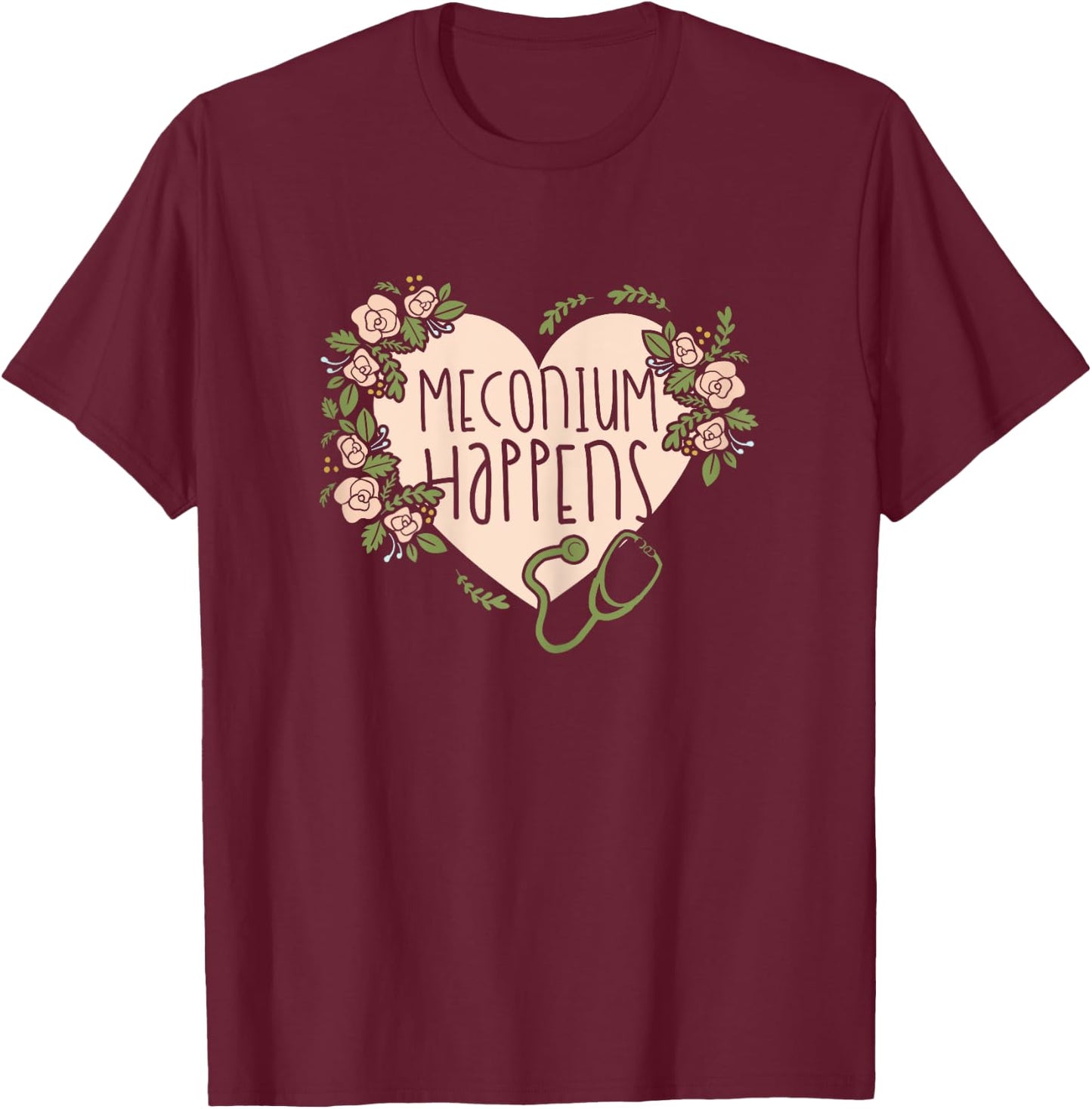 Midwife Doula - Midwifery Meconium Happens T-Shirt - T-Shirt | Maroon