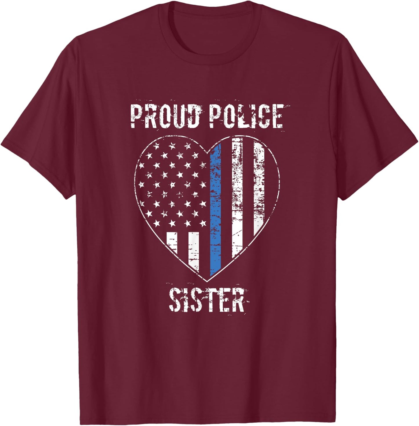 Proud Police Sister - Policeman Sister Cops Sister Gift T-Shirt - T-Shirt | Maroon