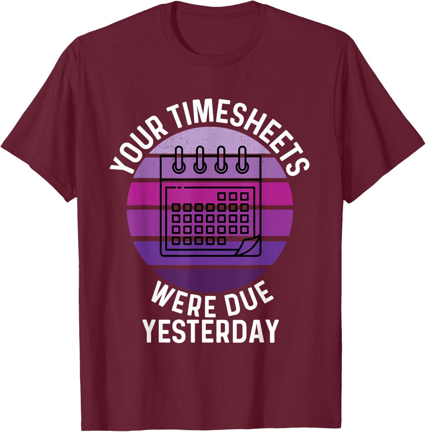 Timesheets Payroll Specialist Women HR Accounting Time Sheet T-Shirt - T-Shirt | Maroon