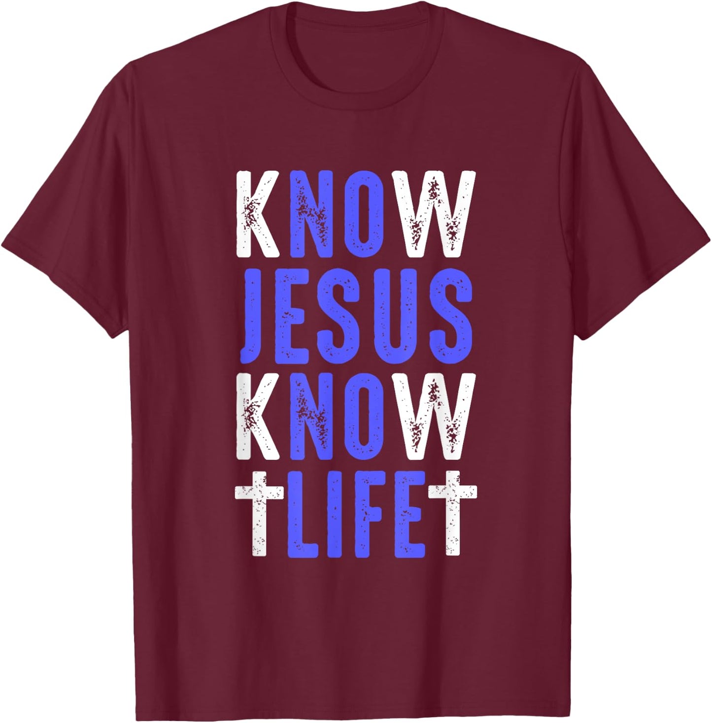 Know Jesus Know Life Faith Religious Christianity Bible Gift T-Shirt - T-Shirt | Maroon