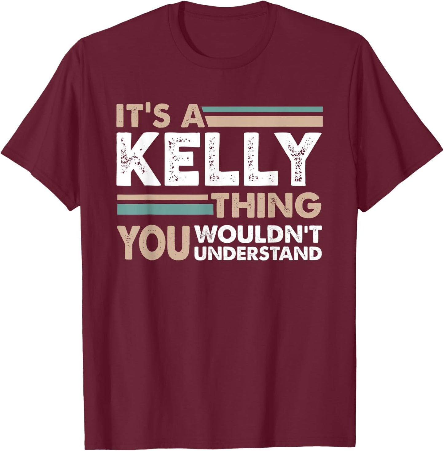 It's A Kelly Thing You Wouldn't Understand Family Name T-Shirt - T-Shirt | Maroon