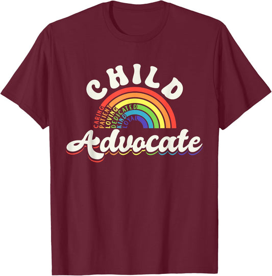 Child Advocate Appreciation Rainbow Help Inspire Care T-Shirt - T-Shirt | Maroon