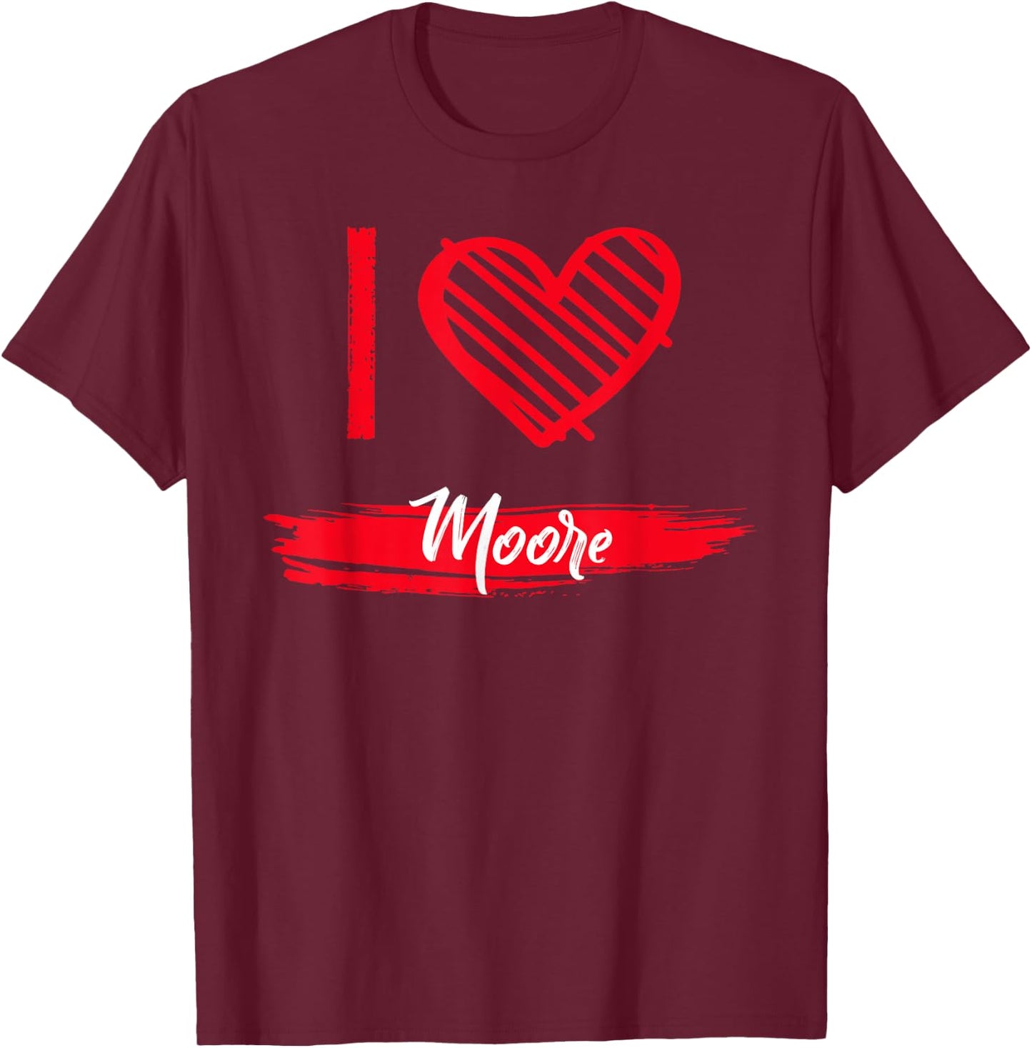 I Love MOORE I Heart MOORE T-Shirt - T-Shirt | Maroon
