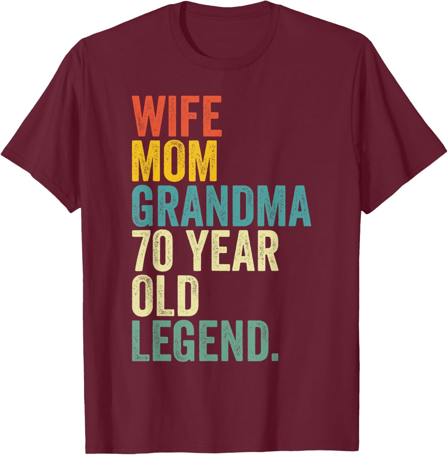 Wife Mom Grandma 70 Year Old Legend Retro 70th Birthday T-Shirt - T-Shirt | Maroon