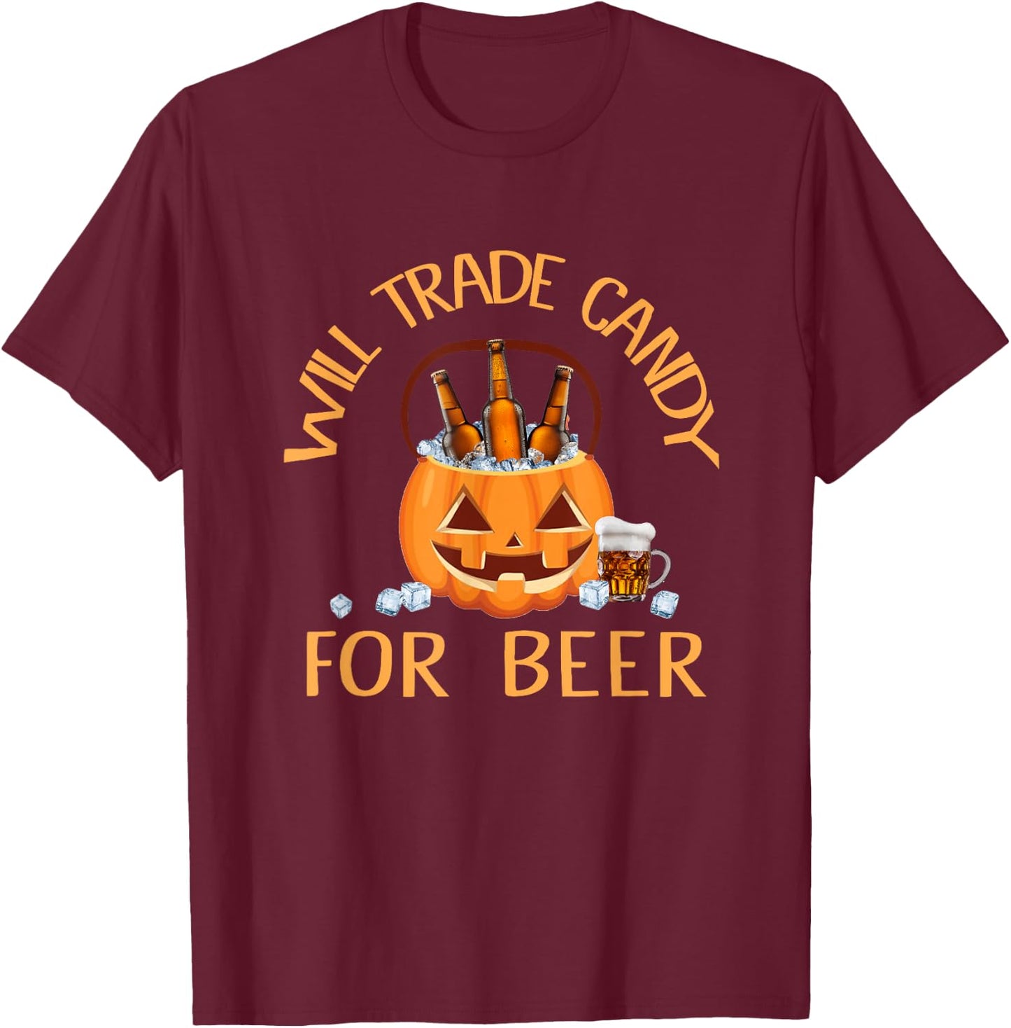 Will trade candy for beer college Halloween costume adult T-Shirt - T-Shirt | Maroon