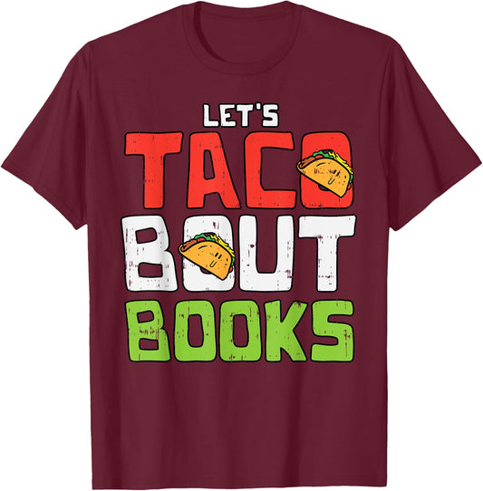 Taco Bout Books Funny Cinco De Mayo Mexican Librarian T-Shirt - T-Shirt | Maroon