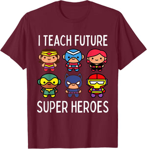 I Teach Future Super Heroes Graphic T-Shirt - T-Shirt | Maroon