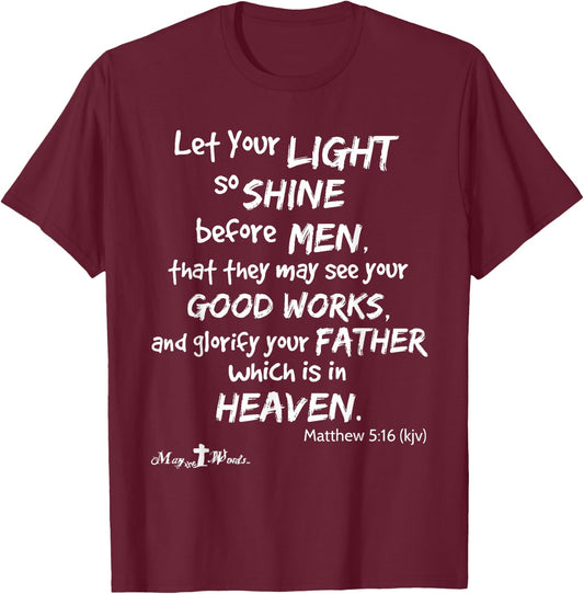 Let your light so shine before men Matthew 5:16 Christian T-Shirt - T-Shirt | Maroon