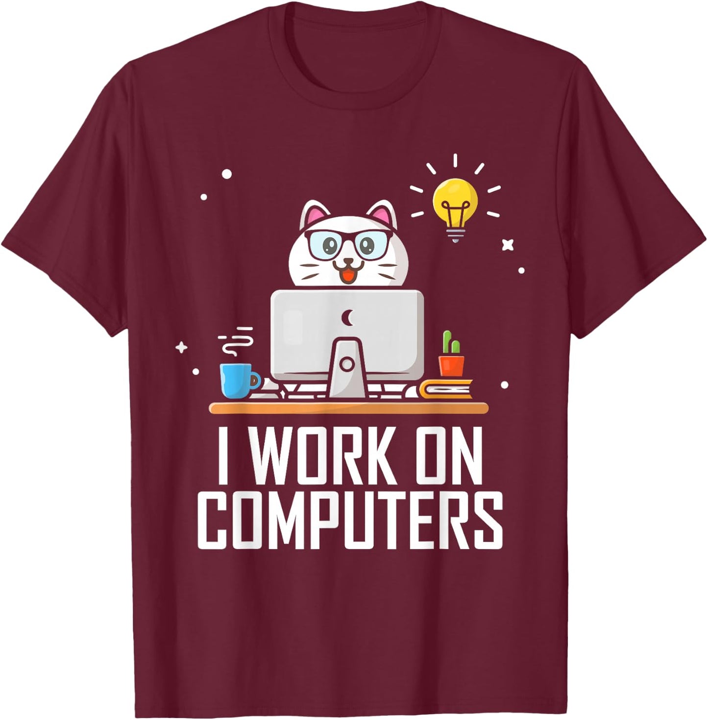 I Work on Computers Funny Cute Tech Coding Cat Working Men Women T-Shirt - T-Shirt | Maroon