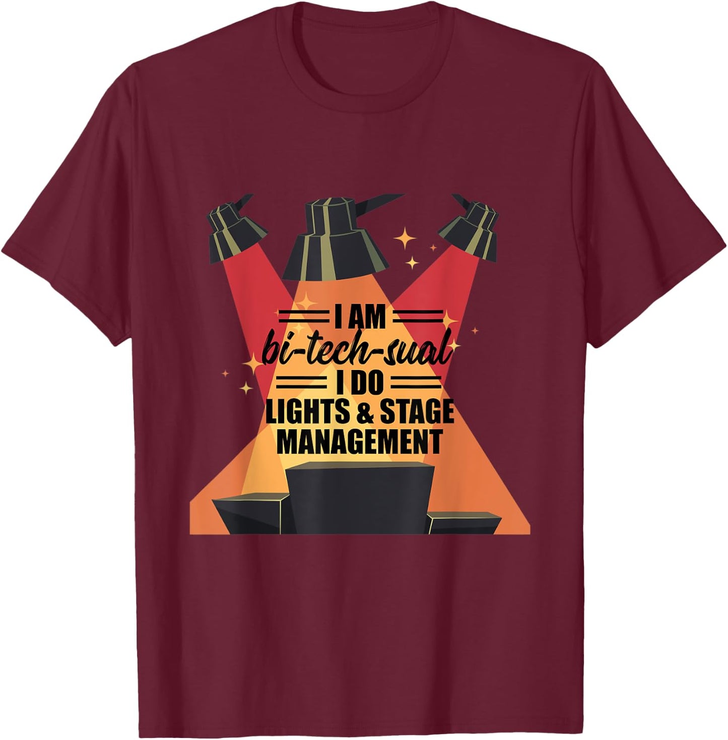 Bitechsual Lights Stage Management Lighting Engineer Gift T-Shirt - T-Shirt | Maroon