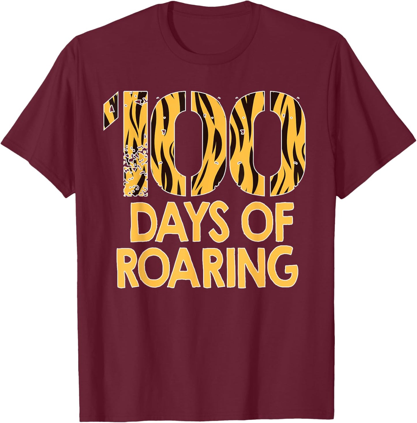 Tiger 100 Days Roaring Funny 100th Day Of School T-Shirt - T-Shirt | Maroon