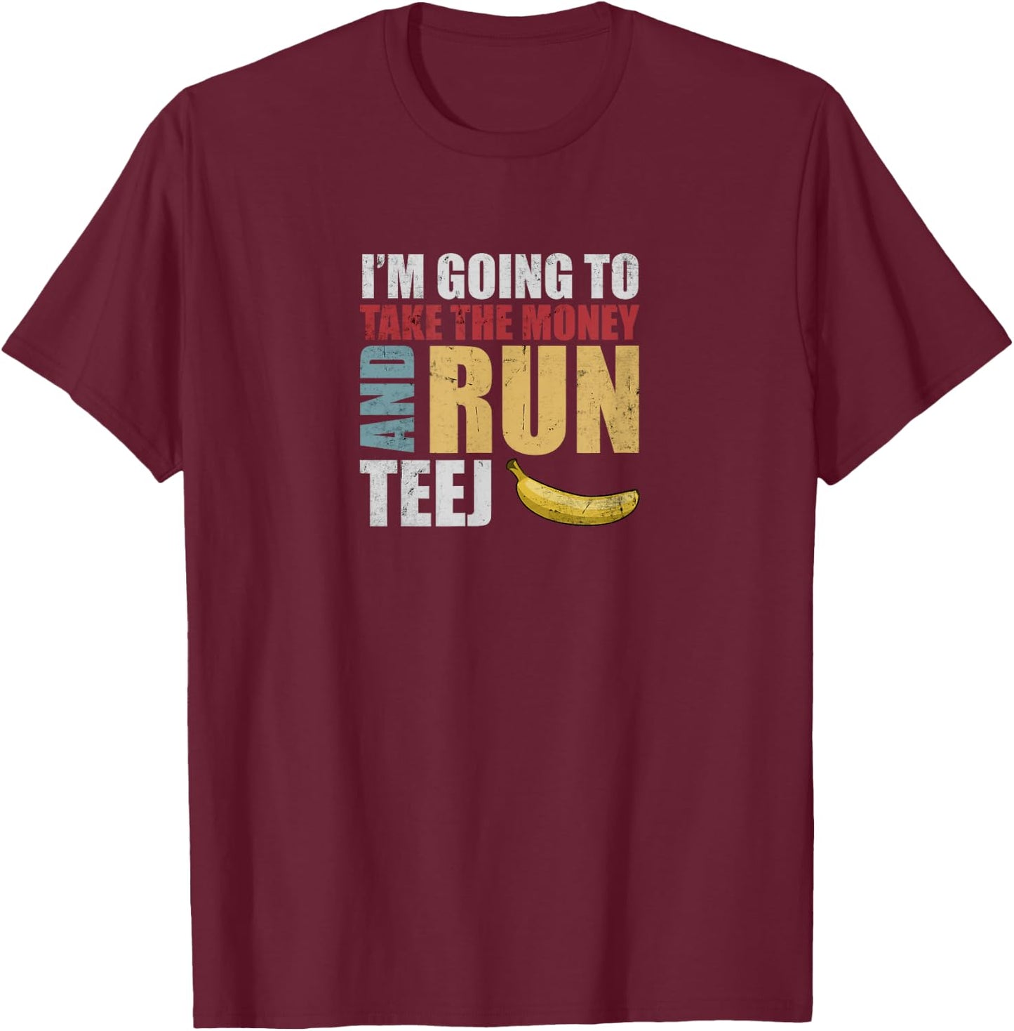 Team Bananas Challenge - Take The Money and Run T-Shirt - T-Shirt | Maroon