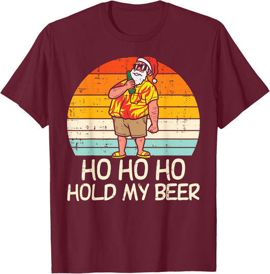 Ho Ho Hold My Beer Santa Summer Christmas In July Drinking Women T-Shirt - T-Shirt | Maroon