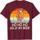 Ho Ho Hold My Beer Santa Summer Christmas In July Drinking Women T-Shirt - T-Shirt | Maroon