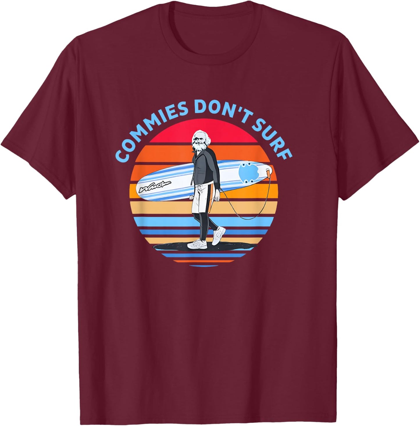 Commies Don't Surf Funny Apparel T-Shirt - T-Shirt | Maroon