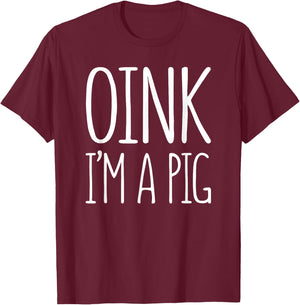 Oink I'm A Pig Shirt Adult Men Women Kids Pig Costume T-Shirt - T-Shirt | Maroon