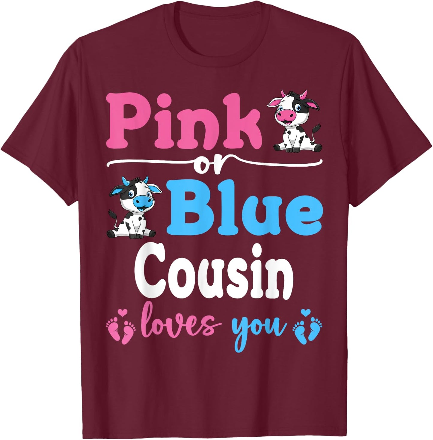 Pink Or Blue Cousin Loves You Cow Gender Reveal Baby Shower T-Shirt - T-Shirt | Maroon